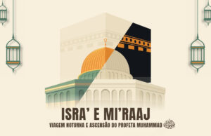 Viagem Noturna e Ascensão do Profeta Muhammad ﷺ