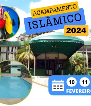 ACAMPAMENTO ISLÂMICO 2024 ACAMPAMENTO ISLÂMICO 2024