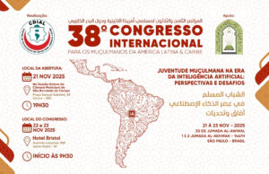 38° Congresso Internacional para os Muçulmanos da América Latina e Caribe – 2025 38° Congresso Internacional para os Muçulmanos da América Latina e Caribe